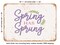 DECORATIVE METAL SIGN - Spring Has Sprung - 2 - Vintage Rusty Look